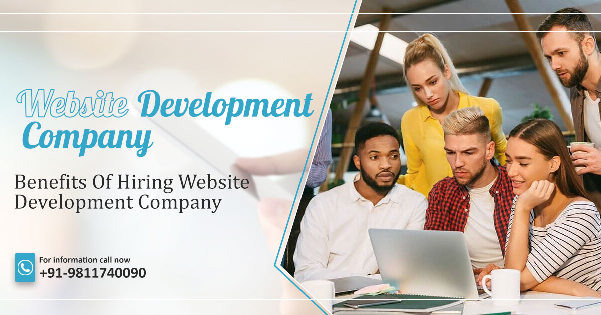 Benefits of Hiring Website Development Company, Digital Marketing Agency