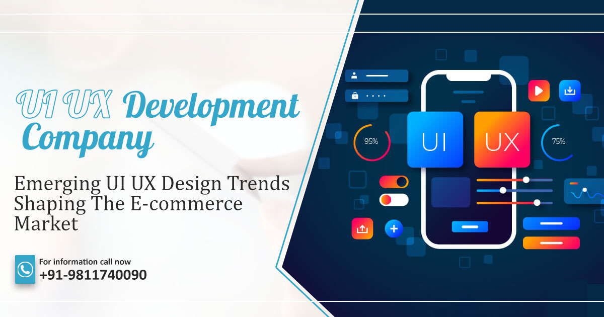 Emerging UI UX Design Trends Shaping the E-commerce Market, Digital Marketing Agency