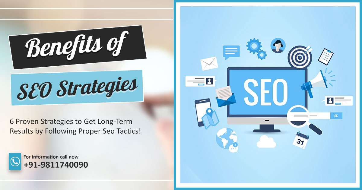 6 Proven Strategies to Get Long-Term Results by Following Proper Seo Tactics!, Digital Marketing Agency